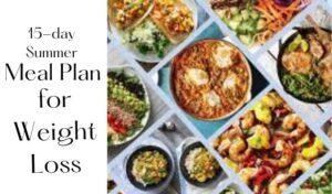 15-day Summer Meal Plan for Weight Loss