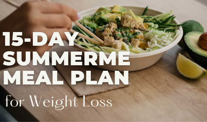 15-day Summer Meal Plan for Weight Loss