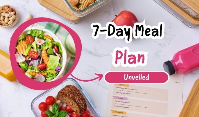 7-Day Meal Plan Unveiled!