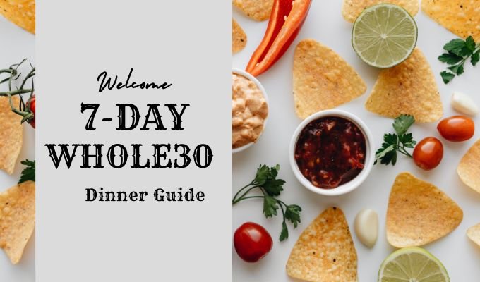 7-Day Whole30 Dinner Guide
