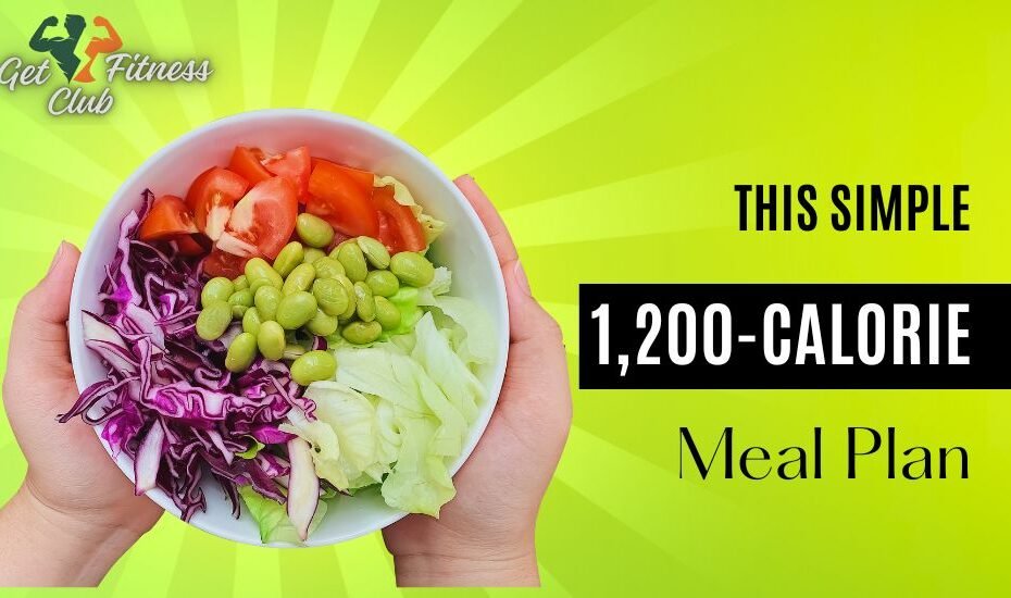 This Simple 1,200-Calorie Meal Plan