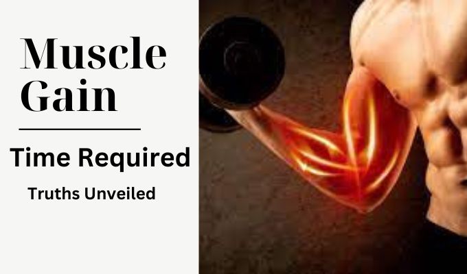Muscle Gain: Time Required & Truths Unveiled