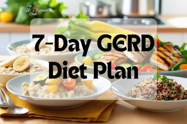 7-Day GERD Diet Plan